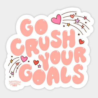 go crush your goals Sticker